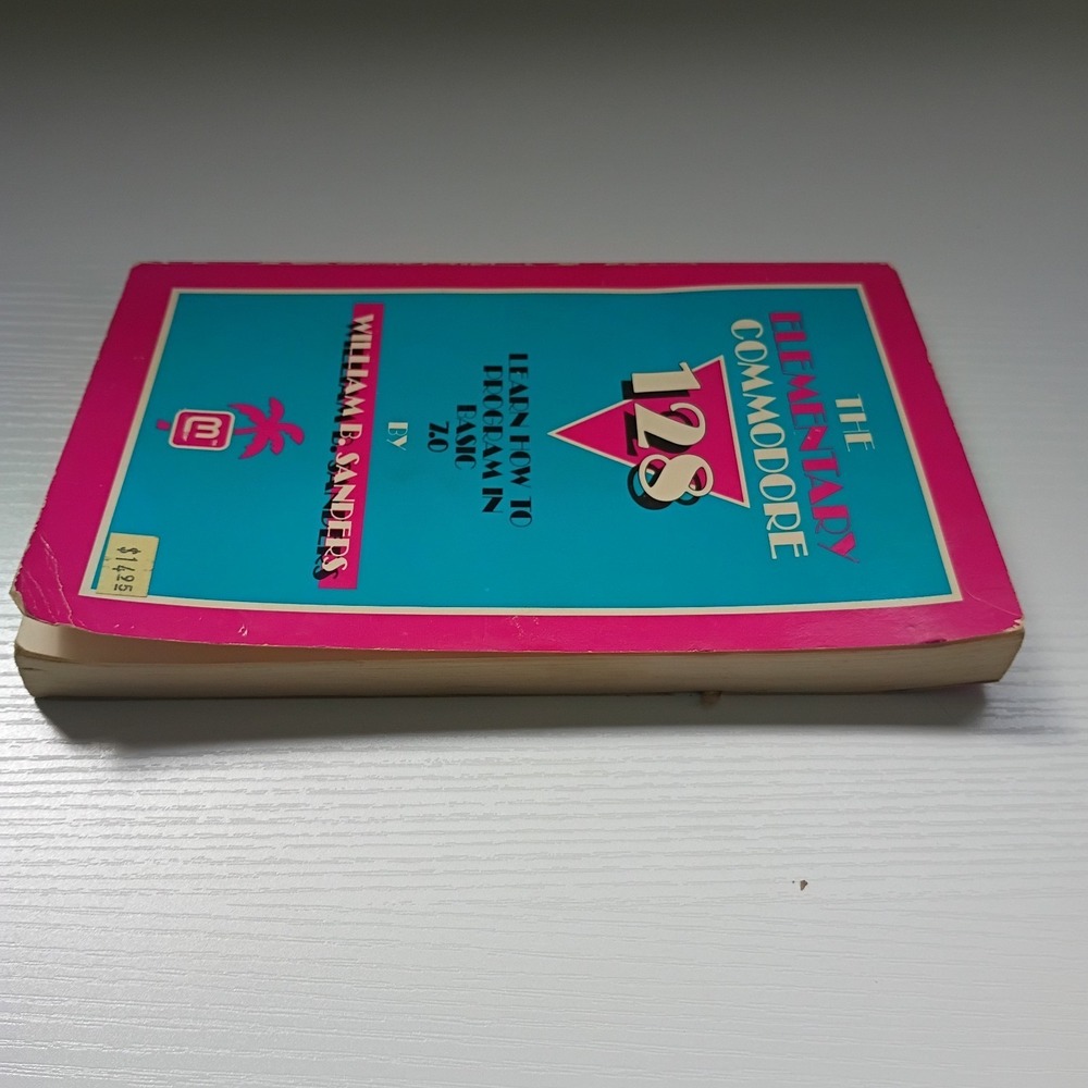 The Elementary Commodore 128 By  William B. Sanders San Diego 1986 * SUPER RARE - Picture 7 of 9